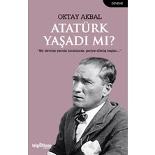 Telgrafhane Yayınları Atatürk Yaşadı Mı?