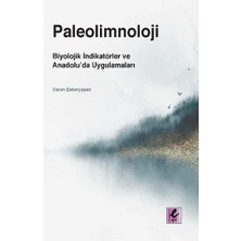 Efil Yayınevi Paleolimnoloji - Biyolojik Indikatörler ve Anadolu’da Uygulamaları