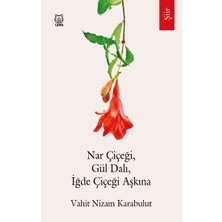 Luna Yayınları Nar Çiçeği, Gül Dalı, Iğde Çiçeği Aşkına