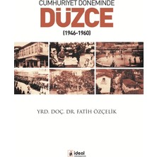 İdeal Kültür Yayıncılık Cumhuriyet Döneminde Düzce (1946-1960)