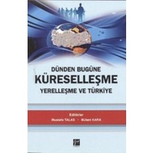 Gazi Kitabevi Dünden Bugüne Küreselleşme Yerelleşme ve Türkiye