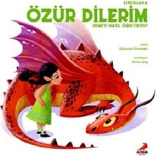 Erdem Çocuk Ejderhana Özür Dilerim Demeyi Nasıl Öğretirsin