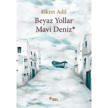 Sel Yayıncılık Beyaz Yollar Mavi Deniz
