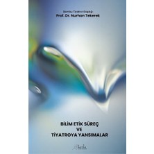 Bilim-Etik-Süreç ve Tiyatroya Yansımalar