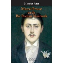 Yapı Kredi Yayınları Marcel Proust Ya Da Bir Roman Yaratmak