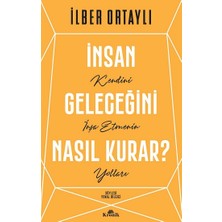 Kronik Kitap İnsan Geleceğini Nasıl Kurar? İlber Ortaylı 288 Sayfa Ciltsiz Kitap
