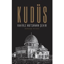 Albaraka Yayınları Kudüs: Vahiyle Kutsanan Şehir (Ciltli)