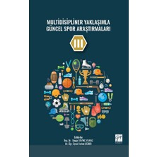 Gazi Kitabevi Multidisipliner Yaklaşımla Güncel Spor Araştırmaları Iıı