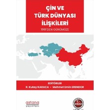 Astana Yayınları Çin ve Türk Dünyası Ilişkileri 1991’DEN Günümüze