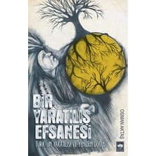 Ötüken Neşriyat Bir Yaratılış Efsanesi