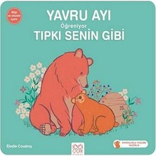 1001 Çiçek Kitaplar Yavru Ayı Öğreniyor Tıpkı Senin Gibi