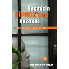 Geçmişin Hipnoz'unu Bozmak