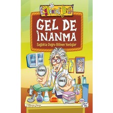 Eğlenceli Bilgi Yayınları Gel De Inanma - Sağlıkta Doğru Bilinen Yanlışlar Dilara Sarı Ciltsiz