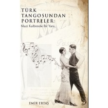 Platanus Publishing Türk Tangosundan Portreler: Mazi Kalbimde Bir Yara