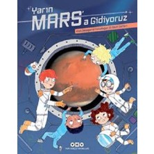 Yapı Kredi Yayınları Yarın Mars’a Gidiyoruz – Kızıl Gezegene Yolculuğun Ilk Seyir Defteri