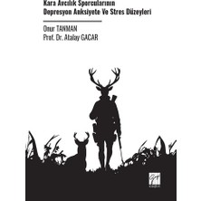 Gazi Kitabevi Kara Avcılık Sporcularının Depresyon Anksiyete ve Stres Düzeyleri