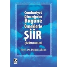 Bilgi Yayınevi Cumhuriyet Döneminden Bugüne Örneklerle Şiir Çözümlemeleri