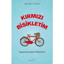 Kırmızı Bisikletim Yaşanmış Kadın Hikâyeleri