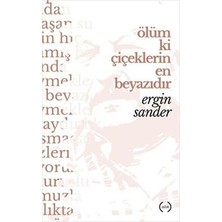 Islık Yayınları Ölüm Ki Çiçeklerin En Beyazıdır