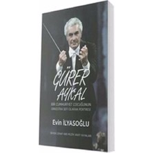 Sevda Cenap And Müzik Vakfı Yayınları Gürer Aykal - Bir Cumhuriyet Çocuğunun Orkestra Şefi Olarak Portresi