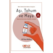 Gülnar Yayınları Bilim, Mantık, Etik, Adalet ve Sevgi Için: Aşı, Tohum ve Maya
