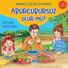 Martı Çocuk Yayınları Meraklı Bilgiler Serisi - Aburcursuz Olur Mu?