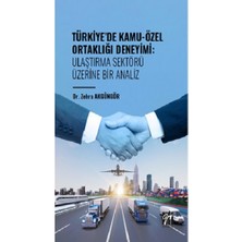 Gazi Kitabevi Türkiye' De Kamu-Özel Ortaklığı Deneyimi: Ulaştırma Sektörü Üzerine Bir Analiz