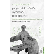 Destek Yayınları Virginia Woolf / Yaşam Bir Düştür, Uyanmak Bizi Öldürür