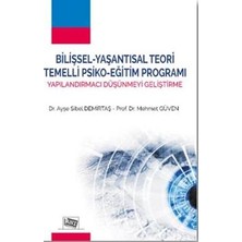 Anı Yayıncılık Bilişsel - Yaşantısal Teori Temelli Psiko - Eğitim Programı Yapılandırmacı Düşünmeyi Geliştirme