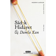 Yapı Kredi Yayınları Üç Damla Kan Sâdık Hidayet Ciltsiz Türkçe 110 Sayfa