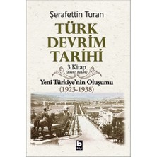 Bilgi Yayınevi Türk Devrim Tarihi - 3.kitap Yeni Türkiye'nin Oluşumu (1923-1938) Birinci Bölüm