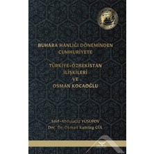 Altınordu Yayınları Buhara Hanlığı Döneminden Cumhuriyete - Türkiye Özbekistan Ilişkileri ve Osman Kocaoğlu