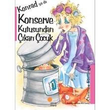 Günışığı Kitaplığı Konrad Ya Da Konserve Kutusundan Çıkan Çocuk