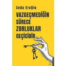 Destek Yayınları Vazgeçmediğin Sürece Zorluklar Geçicidir