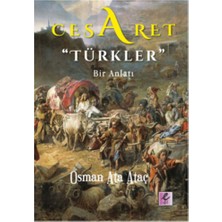 Efil Yayınevi Cesaret "türkler" Bir Anlatı