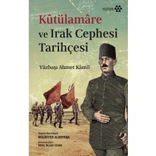 Yeditepe Yayınevi Kütülamare ve Irak Cephesi Tarihçesi Yüzbaşı Ahmet Kamil Ciltsiz 168 Sayfa