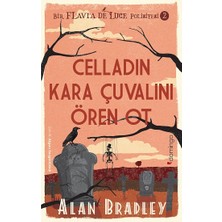 Domingo Yayınevi Celladın Kara Çuvalını Ören Ot - (Flavia De Luce Polisiyesi 2)