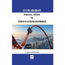 Gazi Kitabevi Uluslararası Parasal Düzen ve Türkiye Değerlendirmesi