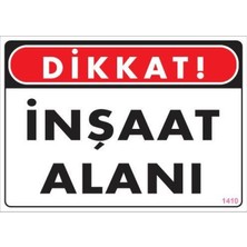 Alvera Dikkat Inşaat Alanı Uyarı Levhası 25X35 KOD:1410
