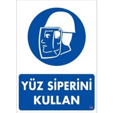 Colezium Yüz Siperi Kullan Uyarı Levhası 25X35 Kod:19