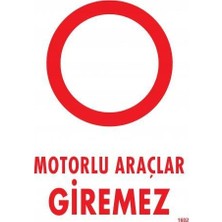 Colezium Motorlu Araçlar Giremez Uyarı Levhası 25X35 KOD:1602