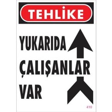 Colezium Yukarıda Çalışanlar Var Uyarı Levhası 25X35 Kod: 410