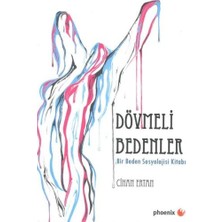 Phoenix Yayınevi Dövmeli Bedenler (Bir Beden Sosyolojisi Kitabı)