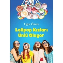 Kırmızı Kedi Yayınevi Lolipop Kızları Ünlü Oluyor
