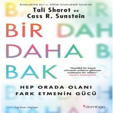 Bir Daha Bak: Hep Orada Olanı Fark Etmenin Gücü