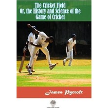 Platanus Publishing The Cricket Field Or The History And Science Of The Game Of Cricket