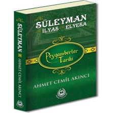 Peygamberler Tarihi - Hz. Süleyman, Hz. Ilyas ve Hz. Elyesa (Ciltli)