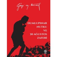 Alvera Dumlupınar Nutku ve 30 Ağustos Zaferi - Mustafa Kemal Atatürk