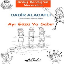 Colezium Arduş Berduş’un Maceraları 1 - Ayı Gözü Ya Sabır
