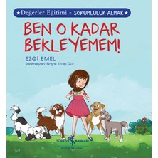 Colezium Ben O Kadar Bekleyemem! Değerler Eğitimi - Sorumluluk Almak